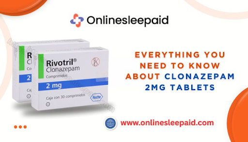Everything You Need to Know About Clonazepam 2mg Tablets